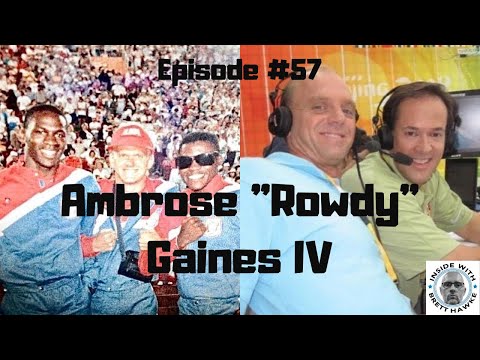 , title : 'Inside with Brett Hawke: Ambrose "Rowdy" Gaines IV'