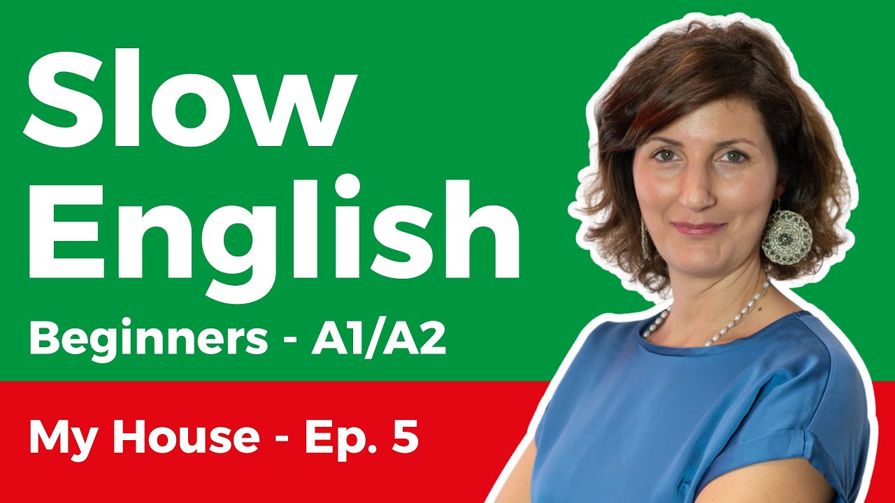 Slow English Listening for Beginners (A1-A2) – My House 5/20