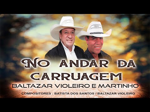 No andar da carruagem ( Baltazar Violeiro e Martinho)  Clipe oficial