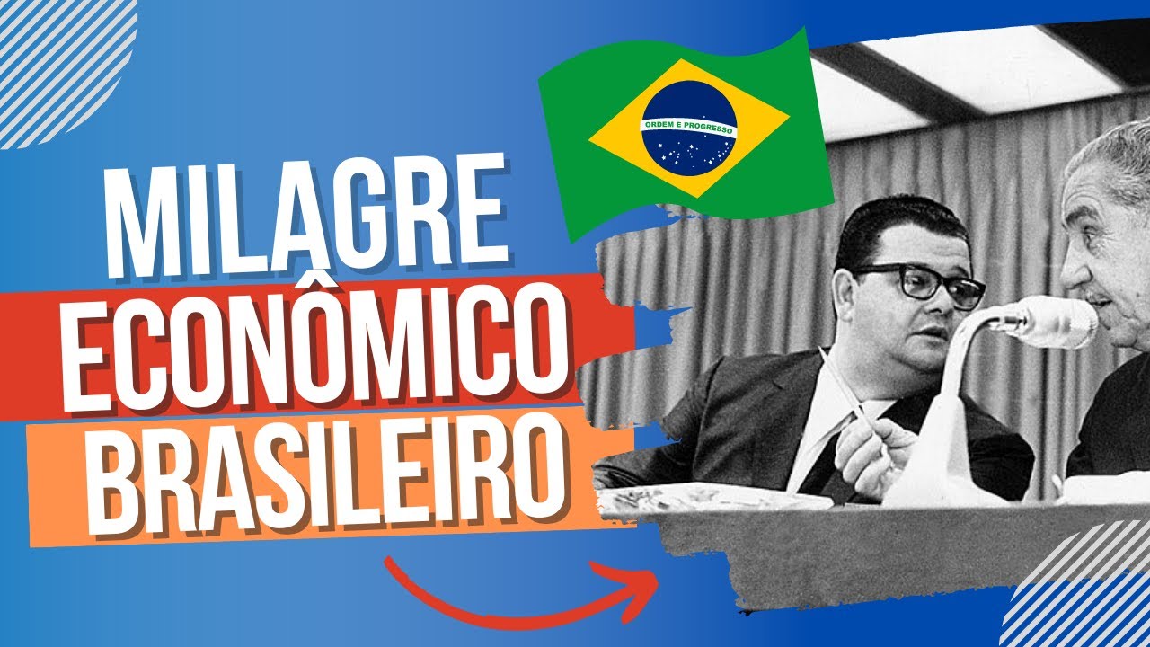 O Milagre Econômico Brasileiro | Ditadura Militar
