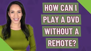 How can I play a DVD without a remote?