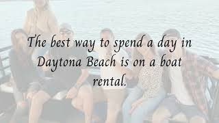 Looking for a Daytona Beach boat rental?