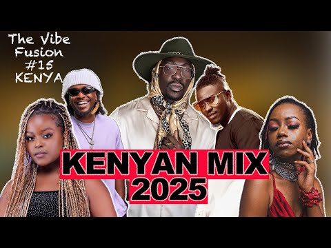 Kenya Chill Vibes 2025 |Bien, Njerae, Wanavokali, V-Be Bensoul, Savara-The Vibe Fusion With Esky #15