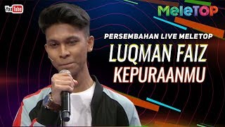 Luqman Faiz - Kepuraanmu | Persembahan Live MeleTOP | Neelofa &amp; Dato' Ac Mizal