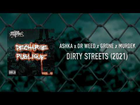 ASHKA x DR WEED x GRONE x MURDEK - DIRTY STREETS (DÉCHARGE PUBLIQUE VOL.2 / 2021)