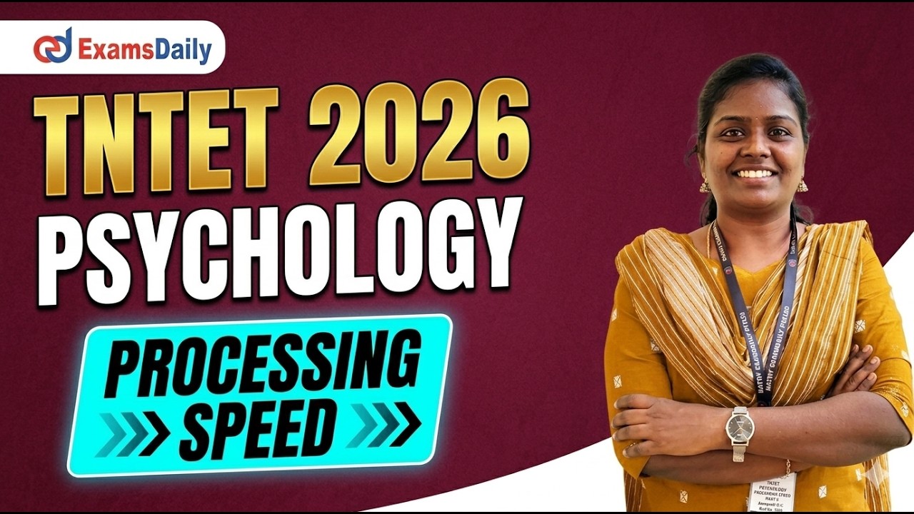TNTET 2026 - PSYCHOLOGY - PROCESSING SPEED AND CAPACITY