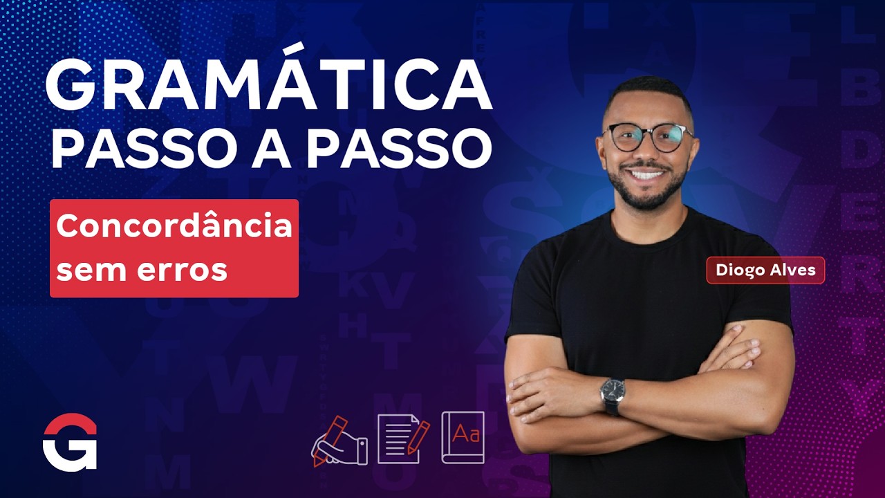 Gramática Passo a Passo | Concordância sem erros