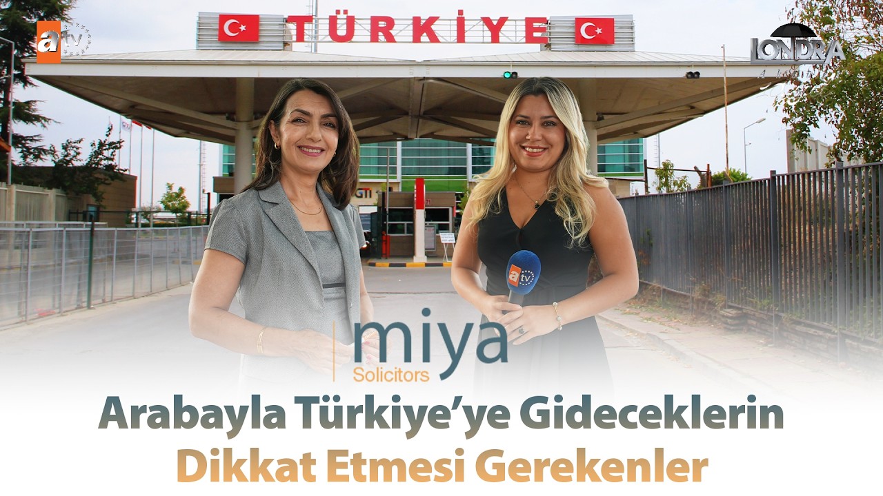 Arabayla Türkiye’ye gideceklerin dikkat etmesi gerekenler… / Londra Aktüel 351. Bölüm