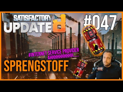 Satisfactory UPDATE 8 NEUSTART deutsch - SPRENGSTOFF - #047 Automation, Basebuilding, Lift