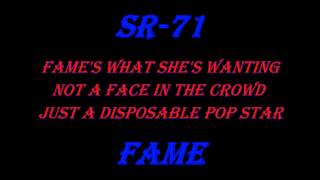 SR-71 (Now You See Inside) Fame (What She&#39;s Wanting) lyrics