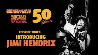 Introducing Jimi Hendrix 🔥 Monterey Pop 50 Stories Episode Three