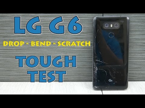 LG G6 Durability - Drop test, Bend test, Scratch test - Tough Test