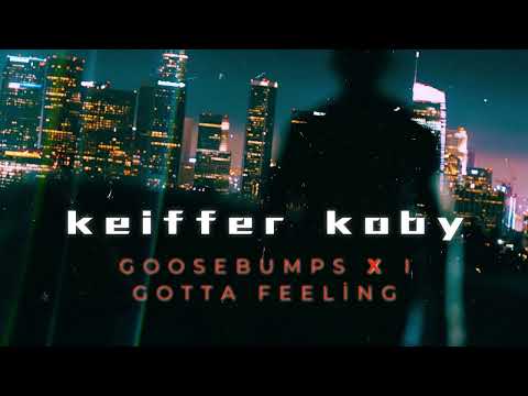 Goosebumps x I Gotta feeling (Mashup)