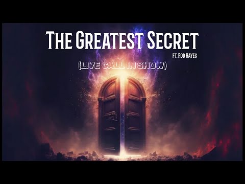 Rod Hayes - The Greatest Secret (Live Call-In)