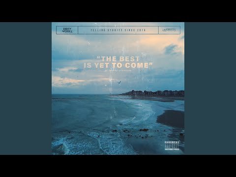 The Best Is Yet To Come