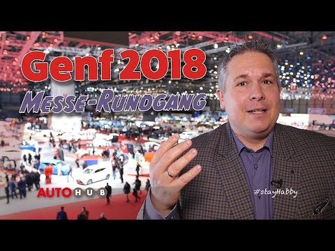 Automobil-Salon Genf 2018 - Der Rundgang mit Habby