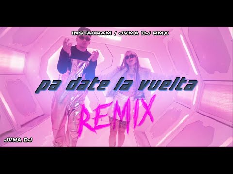 LA JOAQUI - PA DATE LA VUELTA X JVMA DJ