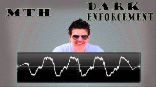 DJ MTH -  Dark Enforcement HD Version