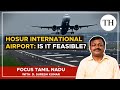 Hosur International Airport Is It Feasible Focus Tamil Nadu