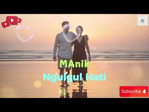 Manik----Ngulgul Hati