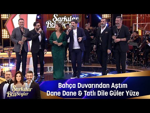 BAHÇA DUVARINDAN AŞTIM & DANE DANE & TATLI DİLE GÜLER YÜZE