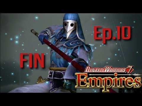 Dynasty Warriors 7 Empires (The Mask) Ep.10 (Final)