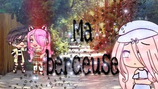 Ma berceuse💔 Gacha life💗