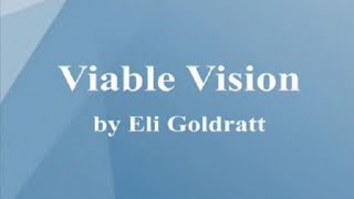 Goldratt Explains Viable Vision