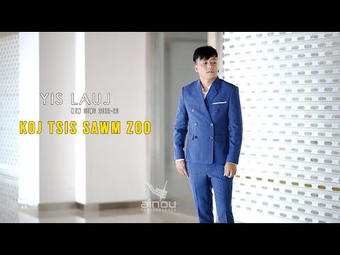 ( Koj Tsis Sawm Zoo )By Yis Lauj 2/12/2022-2023