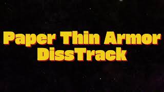 Paper Thin Armor Disstrack | Official Song