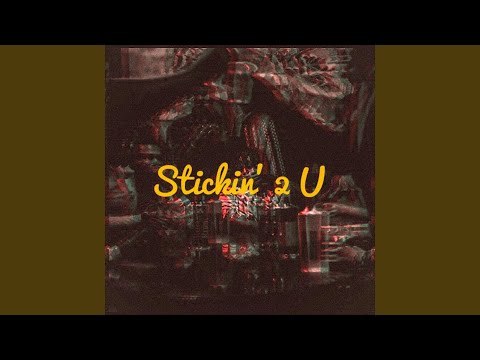 Stickin' 2 U
