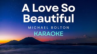 Download lagu Michael Bolton - A Love So Beautiful (Karaoke) mp3