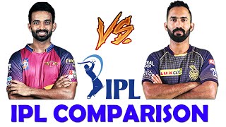 IPL Comparison :- Ajinkya Rahane Vs Dinesh Karthik