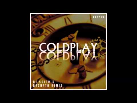 Coldplay - Clocks (DJ Soltrix Bachata Remix)