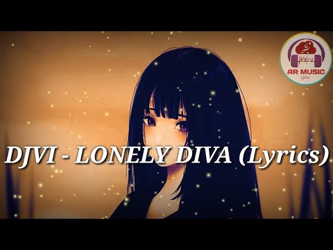 DJVI - Lonely Diva (Lyrics Video)