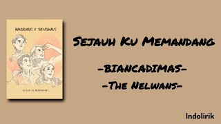 Download lagu Sejauh Ku Memandang - BIANCADIMAS, The Nelwans | Lirik Lagu mp3