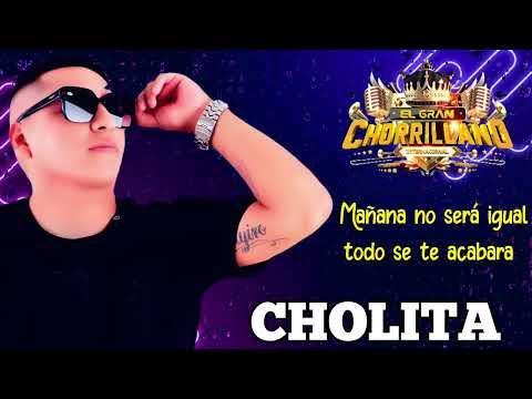 EL GRAN CHORRILLANO - Quisiera Irme (CHOLITA) Primicia 2025