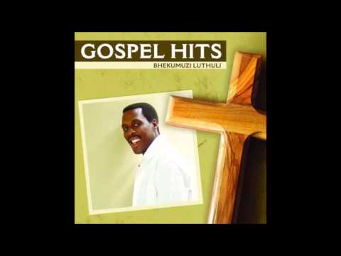 Bhekumuzi Luthuli - Gospel Hits (Full Album)
