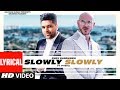 Lyrical SLOWLY SLOWLY Guru Randhawa Ft Pitbull Bhushan Kumar DJ Shadow Blackout Vee