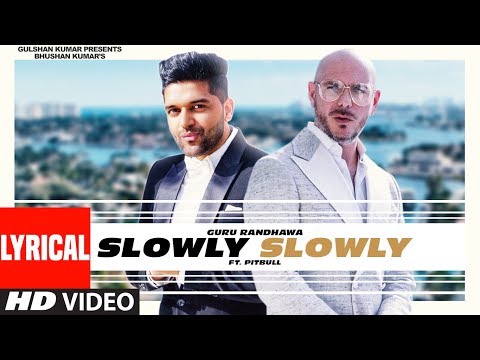 Lyrical: SLOWLY SLOWLY | Guru Randhawa ft. Pitbull | Bhushan Kumar | DJ Shadow, Blackout, Vee Video