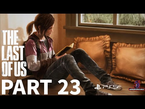 THE LAST OF US | PART 23 | GROUNDED STEALTH PLAYTHROUGH | PS5 4K HDR #thelastofusremasteredps5