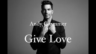 Give Love Lyrics by Andy Grammer