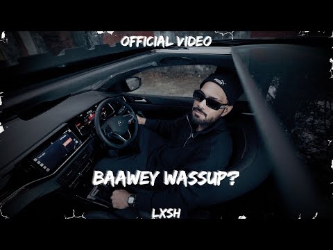 LXSH - Baawey Wassup? (Prod. By ECSTASY) [Official Video]