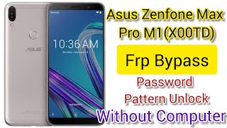 Asus X00TD Zenfone Max Pro M1 Password Pattern Unlock and Frp Bypass Without Computer