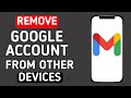 How To Remove Google Account From Other Devices Permanently