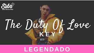 Key - The Duty Of Love (Legendado - PT/BR)
