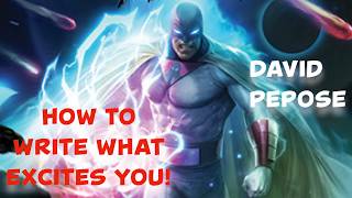 How to Write What Excites You - David Pepose Explains!