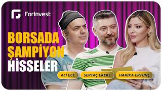 Borsada şampiyon hisseler | Ali Ece | Sertaç Ekeke | Yatırım İpuçları