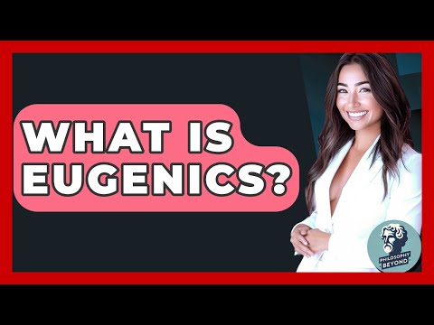 What Is Eugenics? - Philosophy Beyond
