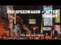 Reo Speedwagon - After Tonight Lirik dan Terjemahan Indonesia